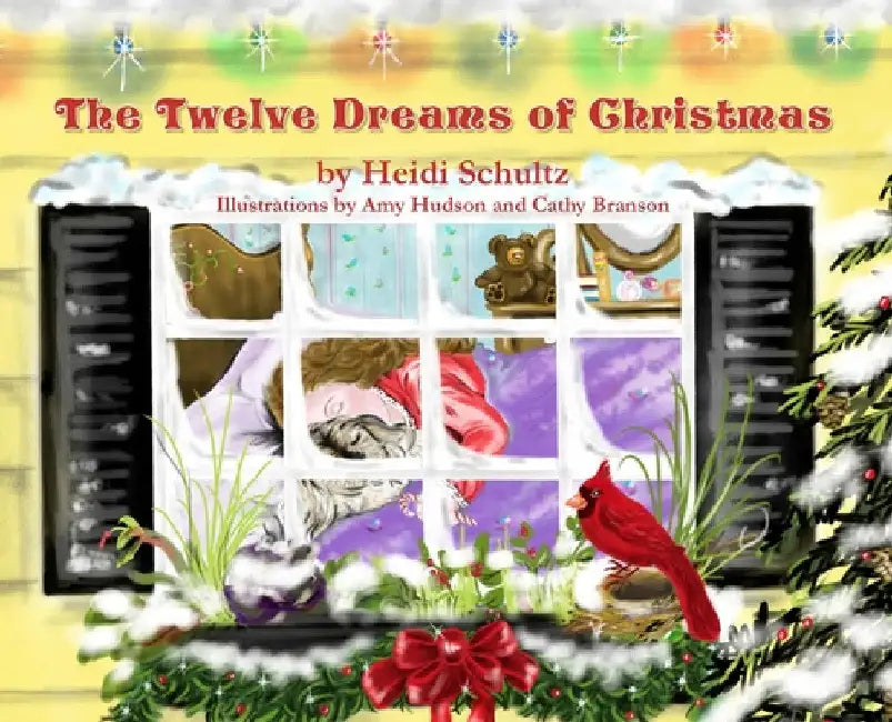 The Twelve Dreams of Christmas by Heidi Schultz