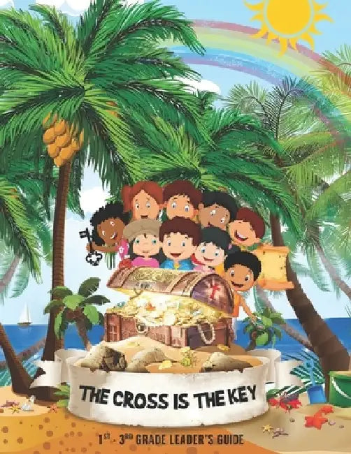 The Cross is the Key: Teaching God's Children the Powerful Message of the Cross by Terry Moore