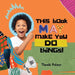 This Book May Make You Do Things! by Thembi Palmer