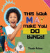 This Book May Make You Do Things! by Thembi Palmer
