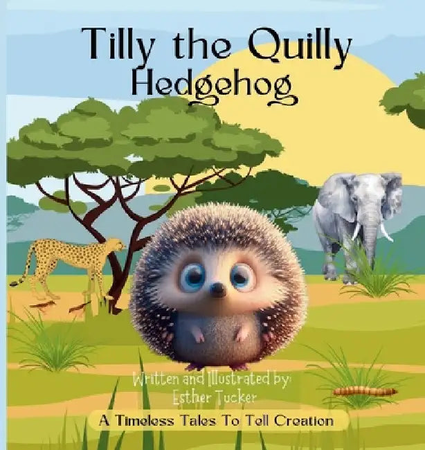 Tilly the Quilly Hedgehog by Esther Tucker