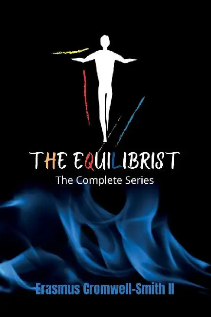 The Equilibrist The Complete Series by Erasmus Cromwell-Smith