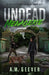 Undead Menagerie: A Post-Apocalyptic Survival Thriller by A. M. Geever