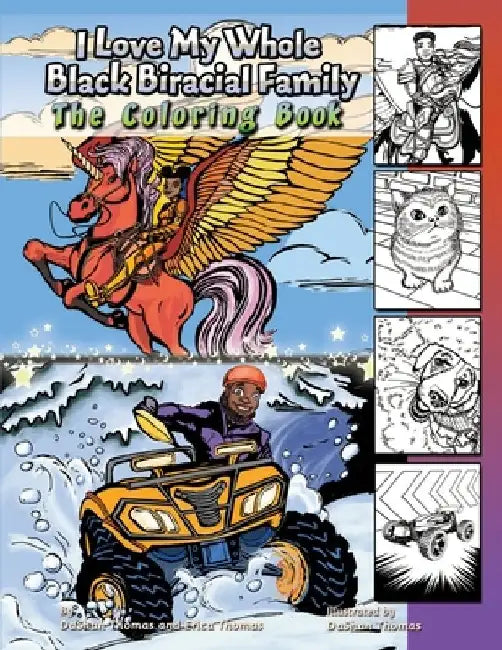 I Love My Whole Black Biracial Family: The Coloring Book by Dashan Thomas