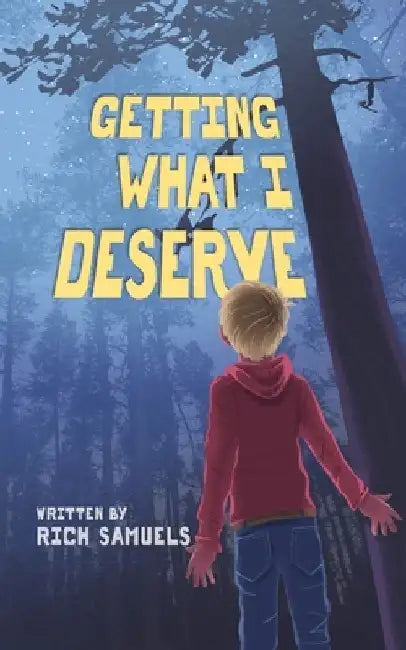 Getting What I Deserve by Rich Samuels