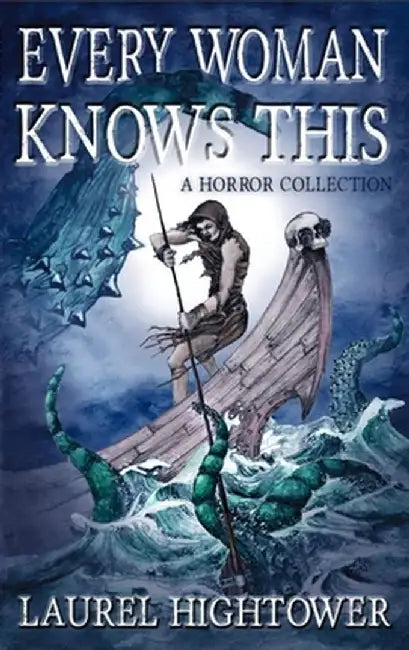 Every Woman Knows This: A Horror Collection by Laurel Hightower