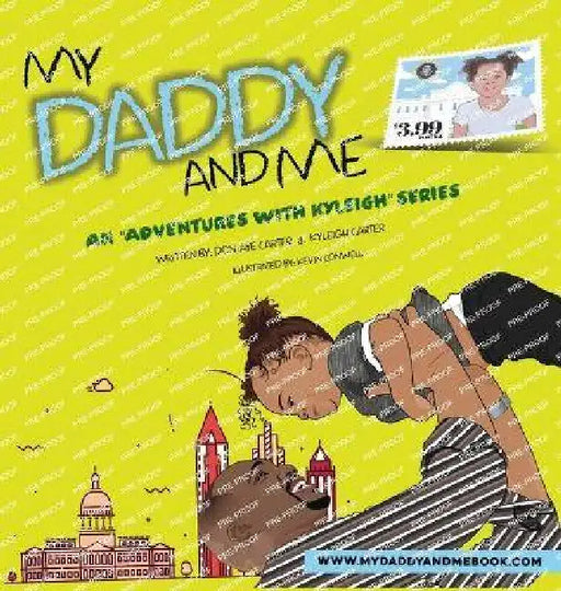 My Daddy And Me, An Adventures with Kyleigh Series by Dontaye Carter, Kyleigh Carter, Kevin Conwell