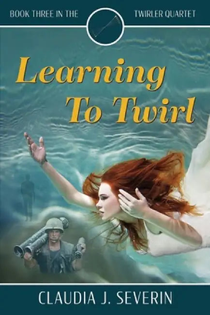 Learning To Twirl by Claudia J. Severin