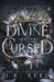 The Divine and the Cursed by J. E. Reed