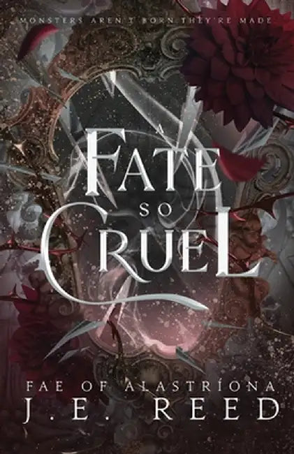 A Fate so Cruel by J. E. Reed