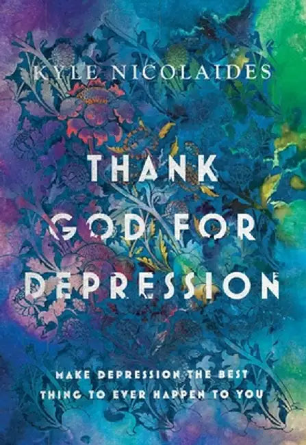 Thank God For Depression by Kyle Nicolaides