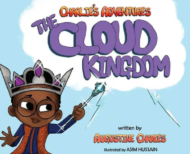 Charlie's Adventures: The Cloud Kingdom by Augustine Charles