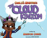 Charlie's Adventures: The Cloud Kingdom by Augustine Charles