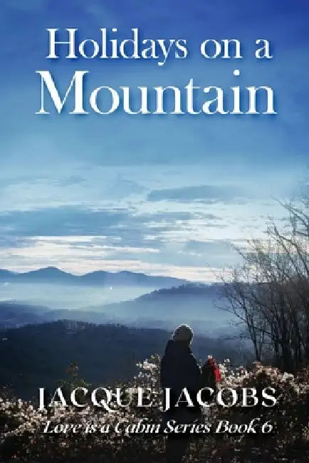 Holidays on a Mountain by Jacque Jacobs