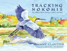Tracking Nokomis by Cloutier, Tammy