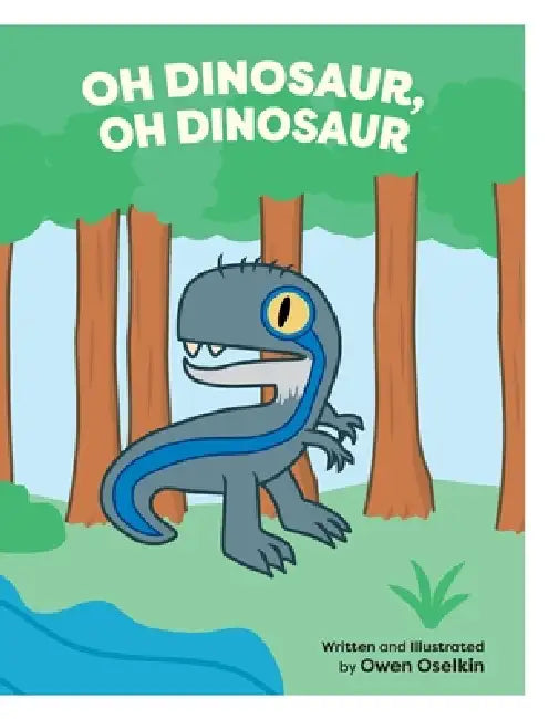 Oh Dinosaur, Oh Dinosaur by Owen Oselkin, Owen Oselkin