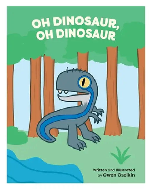 Oh Dinosaur, Oh Dinosaur by Owen Oselkin, Owen Oselkin