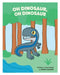 Oh Dinosaur, Oh Dinosaur by Owen Oselkin, Owen Oselkin