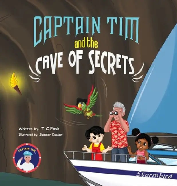 Captain Tim and the Cave of Secrets by T. C. Pask