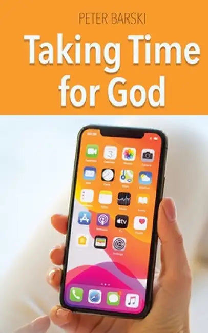 Taking Time For God by Peter Barski