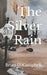 The Silver Rain by Brian D. Campbell