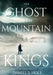 The Ghost of the Mountain Kings: A Shaker Novel by Daniel S. Holt