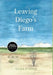 Leaving Diego's Farm by Luisa Flores