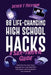 88 Life-Changing High School Hacks (A Sur-Thrival Guide(TM)): Optimize the Teen Years, Upgrade Your Life Skills FAST, and Master Adulting Before You G by Derek T. Freeman