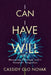 I Can I Have I Will: Blooming Through Life's Greatest Tragedies by Cassidy Glo Novak