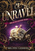 Unravel: Book Two of the Lockwood Trilogy by Melissa Cassera