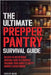 The Ultimate Prepper Pantry Survival Guide: 90 Days of Nutritional Survival Food to Stockpile Ensuring Your Family's Safety During a Catastrophe by Carlos Mack