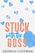Stuck with the Boss: A Grumpy Sunshine Romantic Comedy by Georgia Coffman