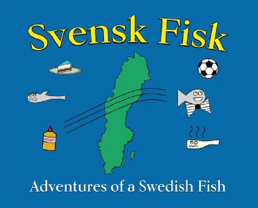 Svensk Fisk: Adventures of a Swedish Fish by David A. Pugl