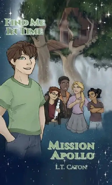 Find Me In Time: Mission Apollo by L. T. Caton