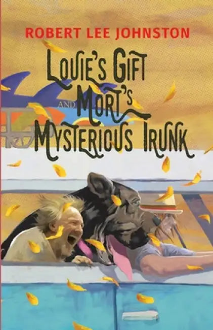 Louie's Gift and Mort's Mysterious Trunk by Robert Lee Johnston