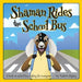 Shaman Rides the School Bus by Valerie Higley