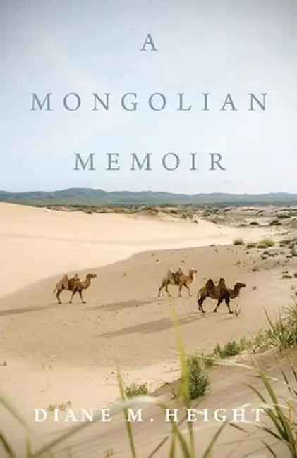 A Mongolian Memoir by Diane M. Height