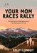 Your Mom Races Rally: Motherhood, Motorsports and the Revolution of Fun by Kelly Conroy