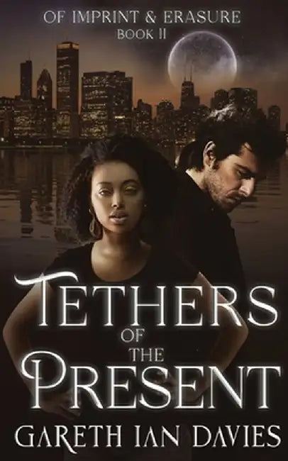 Tethers of the Present by Gareth Ian Davies
