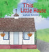 This Little House by Larae Schmitt
