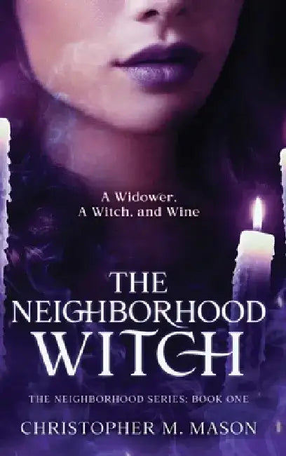 The Neighborhood Witch by Christopher M. Mason
