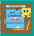 Positive Notey Get Creative with your Negative Emotions: Finding healthy and creative ways to cope with negative emotions by Porter, Rebecca