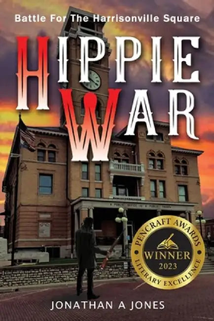 Hippie War: Battle for the Harrisonville Square: Battle for the Harrisonville Square: The Battle for the Harrisonville Square by Jonathan a. Jones