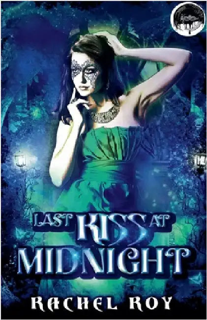 Last Kiss At Midnight by Roy, Rachel