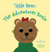 'ittle Bear: The Adventures Begin by Sarah Wills Carlsson