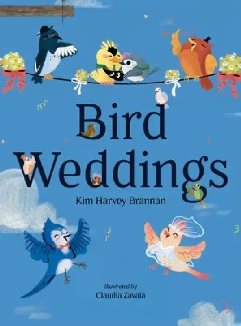 Bird Weddings by Kim Harvey Brannan