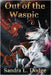 Out Of The Waspic by Sandra L. Dodge