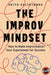 The Improv Mindset: How to Make Improvisation Your Superpower for Success by Keith Saltojanes