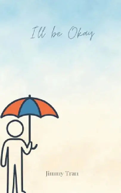I'll Be Okay by Jimmy Tran