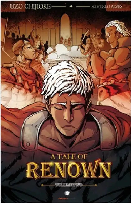 A Tale of Renown: Volume Two by Uzo Chijioke